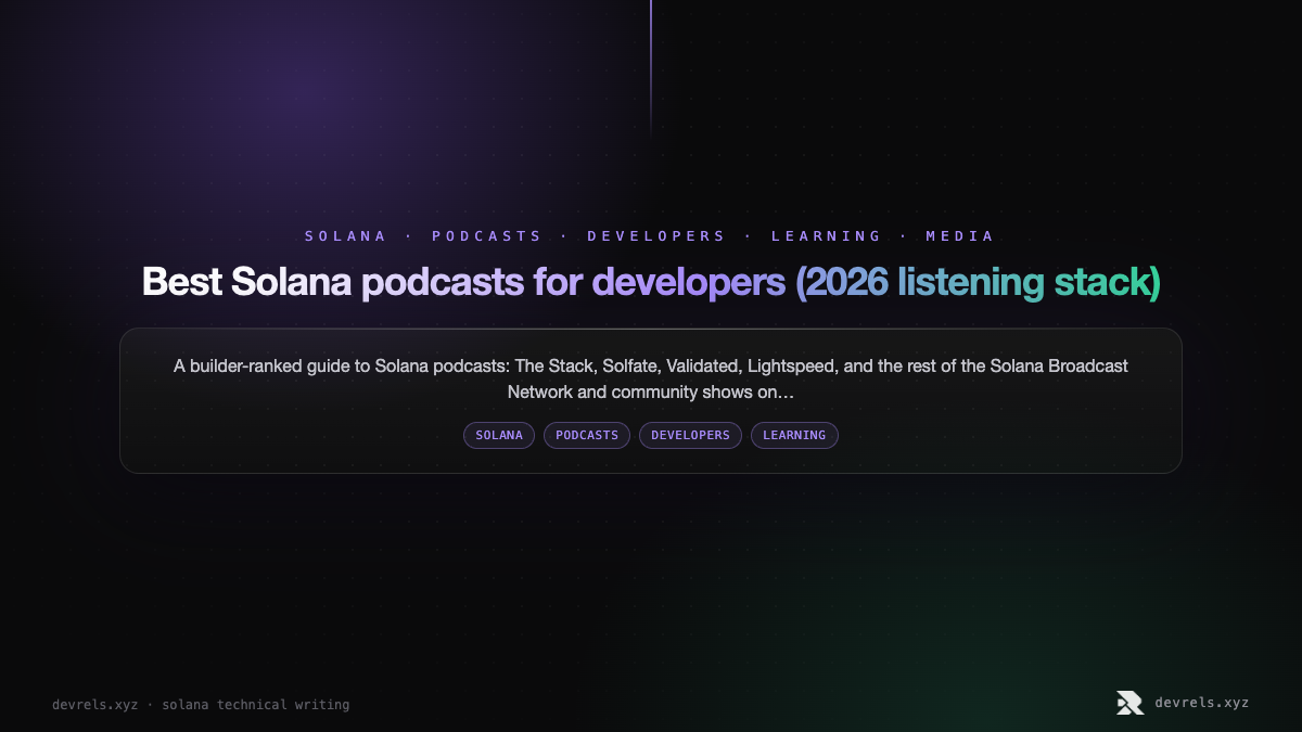 Best Solana podcasts for developers (2026 listening stack)
