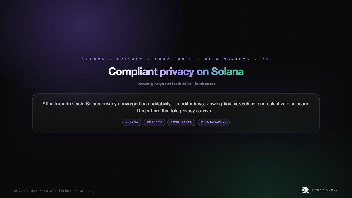 Compliant privacy on Solana: viewing keys and selective disclosure