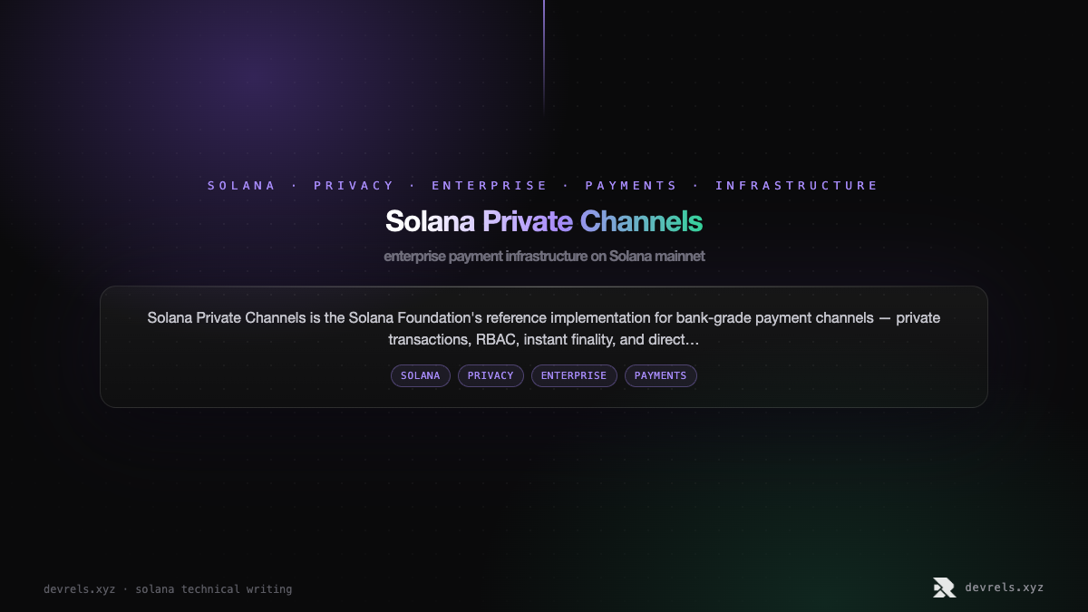 Solana Private Channels: enterprise payment infrastructure on Solana mainnet